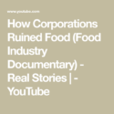 How Corporations Ruined Food